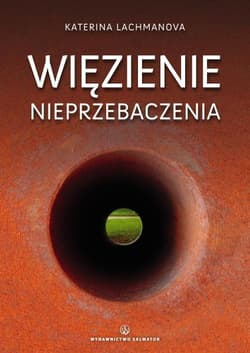Więzienie nieprzebaczenia - Kateřina Lachmanová