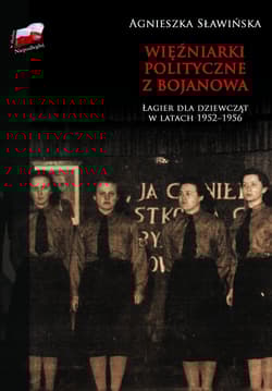 Więźniarki polityczne z Bojanowa Łagier dla dziewcząt w latach 1952-1956