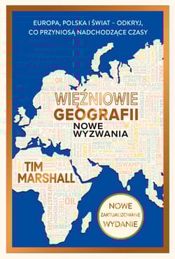 Więźniowie geografii. Nowe wyzwania. - Tim Marshall