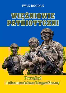 Więźniowie patriotyczni. Przegląd dokumentalno-biograficzny - Bogdan Iwan