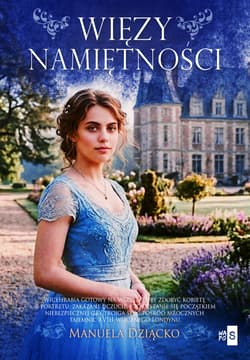 Więzy namiętności - Manuela Dziącko