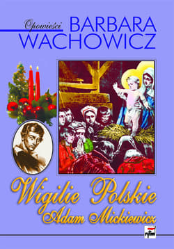 Wigilie Polskie Adam Mickiewicz - Barbara Wachowicz