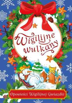 Wigilijne wulkany Opowieści Wigilijnej Gwiazdki - Lech Zaciura