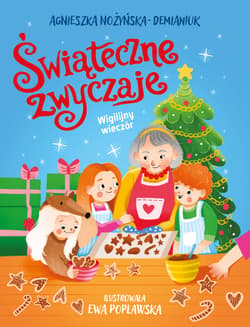 Wigilijny wieczór. Świąteczne zwyczaje - Agnieszka Nożyńska-Demianiuk