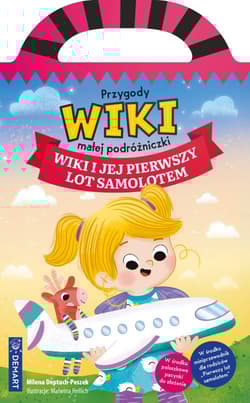 Wiki i jej pierwszy lot samolotem. Przygody Wiki, małej podróżniczki - Milena Deptuch-Peszek
