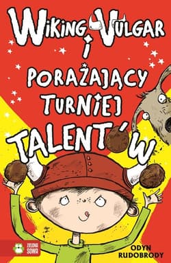 Wiking Vulgar i porażający turniej talentów - Odyn Rudobrody
