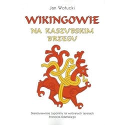 Wikingowie na kaszubskim brzegu Skandynawskie toponimy na wybranych terenach Pomorza Gdańskiego