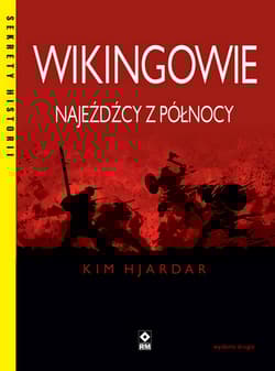 Wikingowie Najeźdźcy z Północy - Kim Hjardar