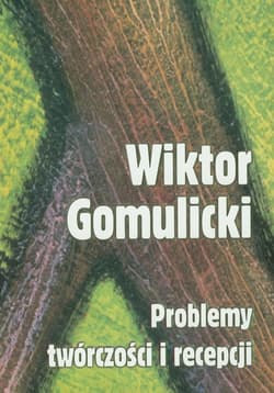 Wiktor Gomulicki Problemy twórczości i recepcji w 150 pocznicę urodzin