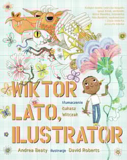 Wiktor Lato, ilustrator - Andrea Beaty