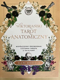 Wiktoriański tarot anatomiczny. Współczesny przewodnik czytania tarota z talią kart - Claire Goodchild