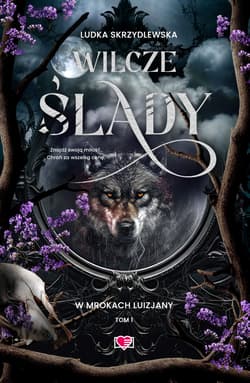 Wilcze ślady W mrokach Luizjany Tom 1 - Ludka Skrzydlewska