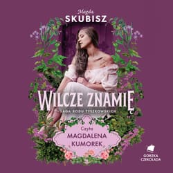 Wilcze znamię. Saga rodu Tyszkowskich. Tom IV - audiobook - Magda Skubisz