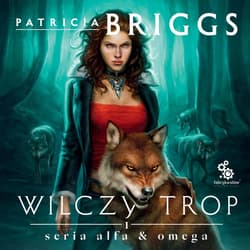 Wilczy trop - audiobook - Patricia  Briggs