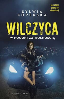 Wilczyca W pogoni za wolnością - Sylwia Koperska