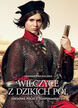Wilczyce z dzikich pól - ebook - Joanna Puchalska