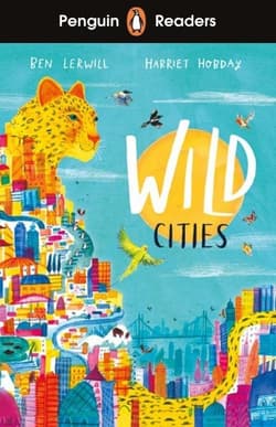 Wild Cities. Penguin Readers Level 2 wer. angielska - Ben Lerwill