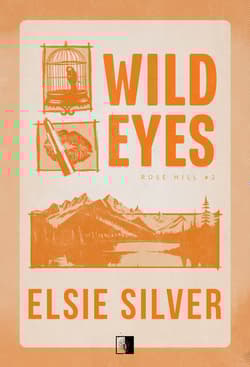Wild Eyes. Rose Hill. Tom 2 - Elsie Silver