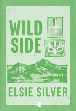 Wild Side. Rose Hill. Tom 3 - Elsie Silver
