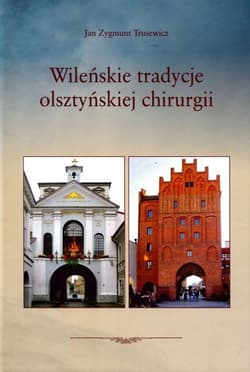 Wileńskie tradycje olsztyńskiej chirurgii