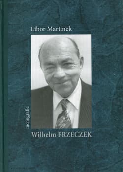 Wilhelm Przeczek monografie - Libor Martinek