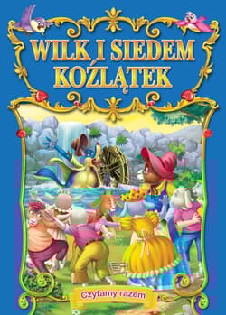 Wilk i siedem koźlątek. Czytamy razem - Opracowanie Zbiorowe