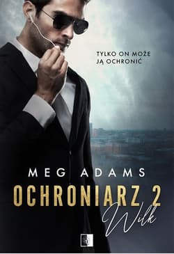 Wilk. Ochroniarz. Tom 2 - Meg Adams