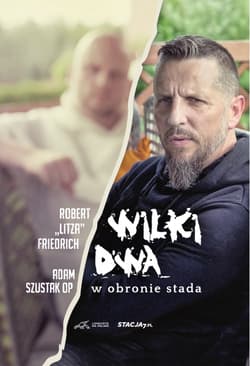 Wilki dwa. W obronie stada - Adam Szustak, Robert "Litza" Friedrich