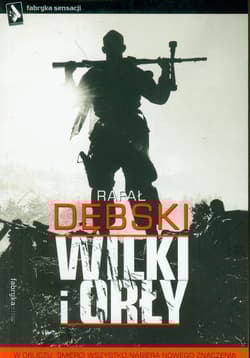 Wilki i Orły - Rafał Dębski