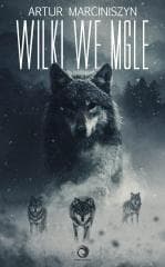 Wilki we mgle - Artur Marciniszyn