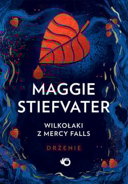Wilkołaki z Mercy Falls Tom 1 Drżenie - Maggie Stiefvater