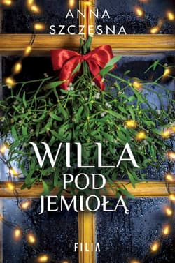 Willa pod Jemiołą wyd. kieszonkowe - Anna Szczęsna