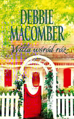 Willa wśród róż - Debbie Macomber