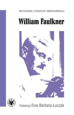 William Faulkner -  Łuczak Ewa Barbara