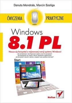 Windows 8. 1 pl ćwiczenia praktyczne - Mendrala Danuta, Szeliga Marcin