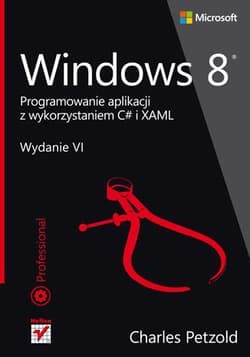Windows 8. Programowanie aplikacji... - Charles Petzold