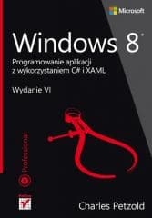 Windows 8. Programowanie aplikacji... - Charles Petzold