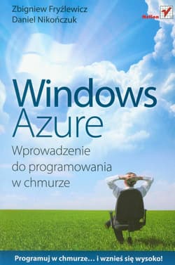 Windows Azure Wprowadzenie do programowania w chmurze - Fryźlewicz Zbigniew, Nikończuk Daniel
