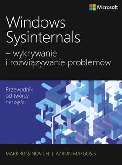 Windows sysinternals wykrywanie i rozwiązywanie problemów -  Aaron Margosis, Mark E. Russinovich