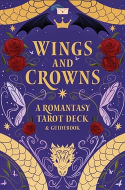 Wings and Crowns: The Romantasy Tarot De