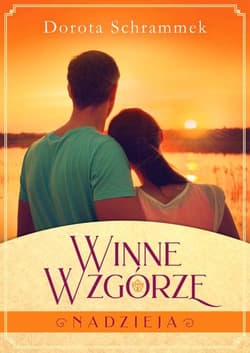 Winne Wzgórze Tom 2 Nadzieja - Dorota Schrammek