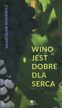 Wino jest dobre dla serca
