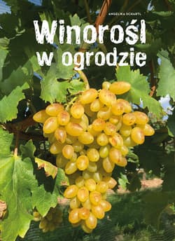 Winorośl w ogrodzie - Angelika Schartl, Claudia Schick