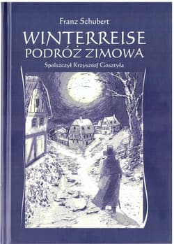 Winterreise. Podróż zimowa