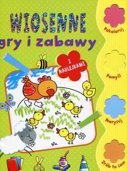 Wiosenne gry i zabawy z naklejkami - Praca zbiorowa