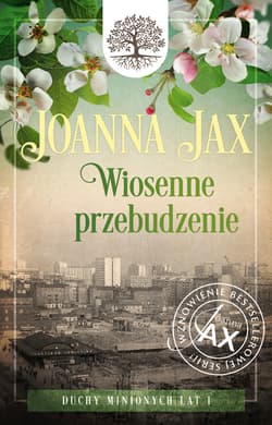 Wiosenne przebudzenie Duchy minionych lat Tom 1 - Joanna  Jax