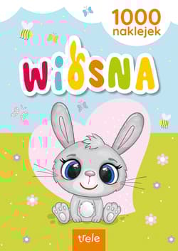 Wiosna. 1000 naklejek - Opracowanie Zbiorowe