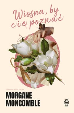 Wiosna, by Cię poznać - Morgane Moncomble