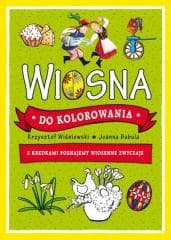 Wiosna do kolorowania. Z kredkami poznajemy.. - Joanna  Babula, Wiśniewski Krzysztof