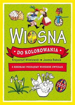 Wiosna do kolorowania - z kredkami poznajemy... - Joanna  Babula, Wiśniewski Krzysztof